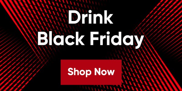 Drink Black Friday