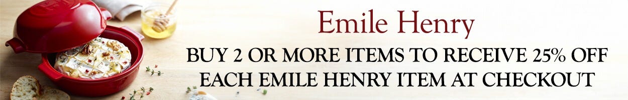 Buy 2 or More Emile Henry and get 25% Off